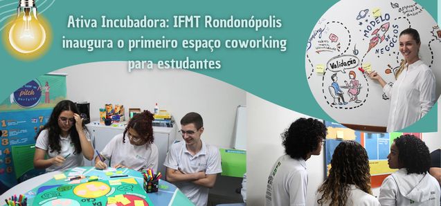 Ativa Incubadora: IFMT Rondonópolis inaugura espaço coworking para estudantes