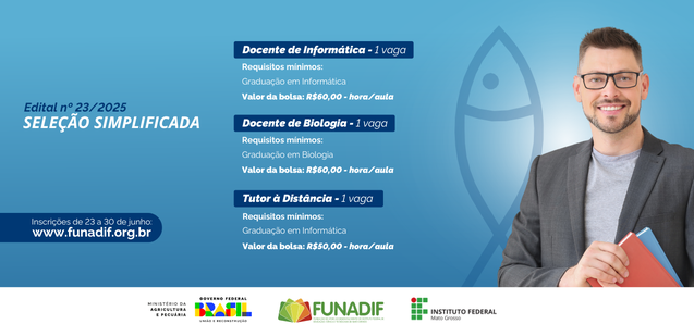 FUNADIF seleciona servidores do IFMT para atuarem como docentes e tutores em projeto de piscicultura